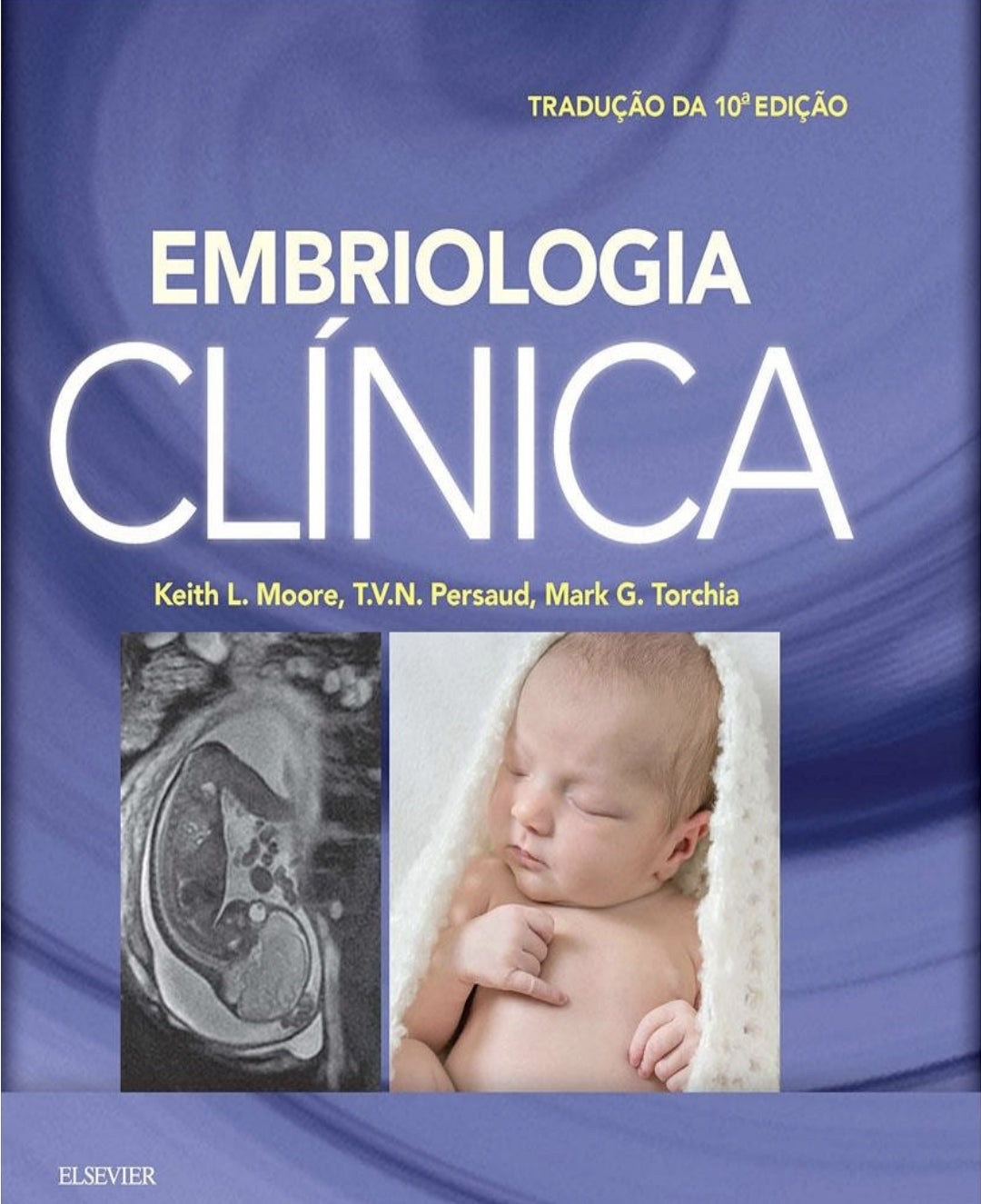 Embriologia Clínica Moore 10° Ed [ E-book ]