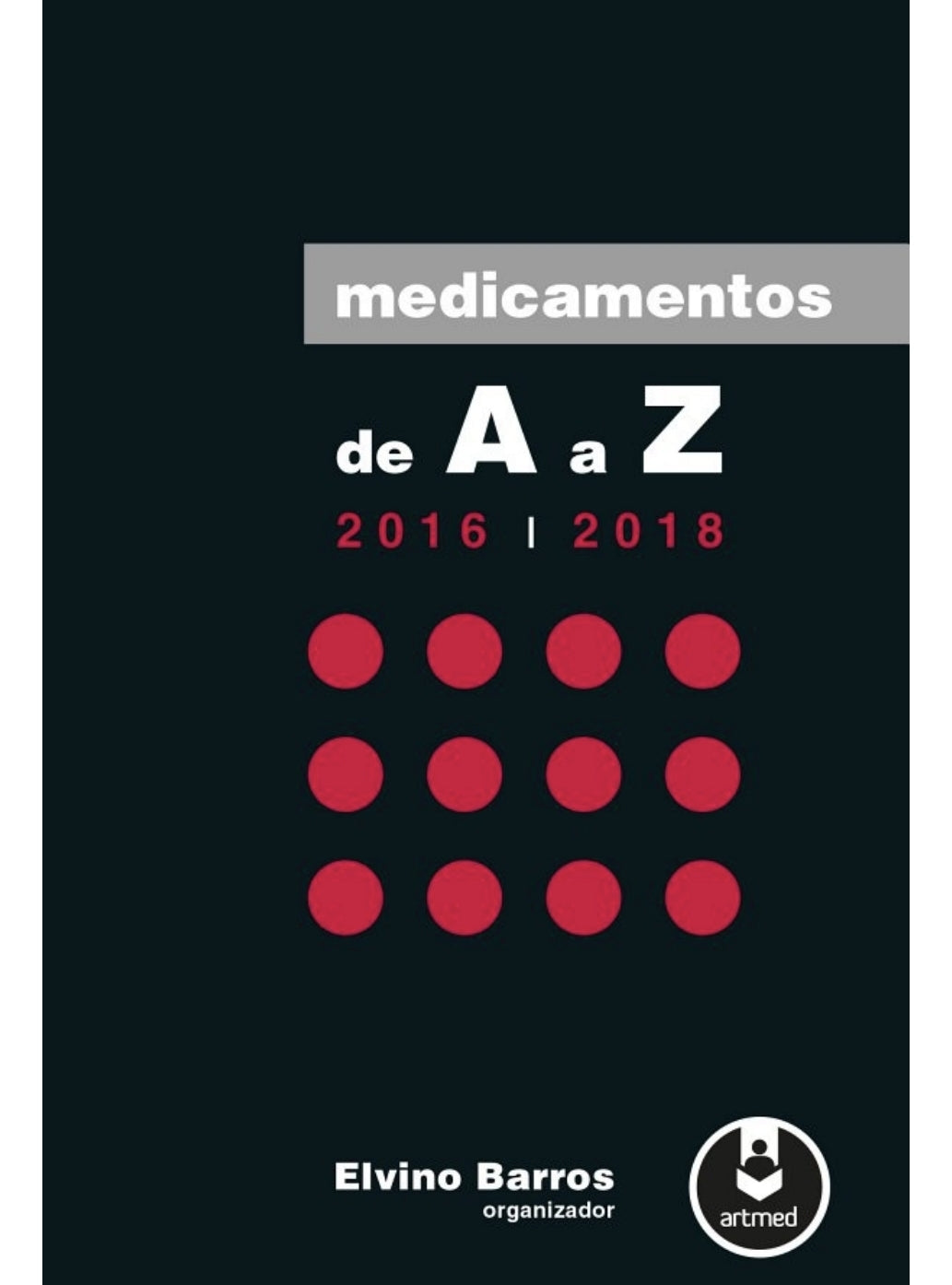 Medicamentos de A a Z 2016-2018 Barros [E-book]